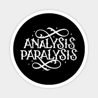 Analysis Paralysis Magnet